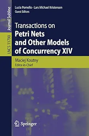 transactions on petri nets and other models of concurrency xiv 1st edition maciej koutny ,lucia pomello ,lars
