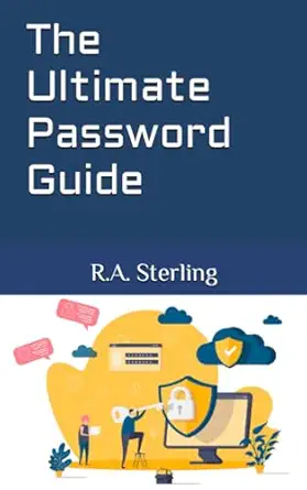 the ultimate password guide 1st edition r a sterling 979-8861749657