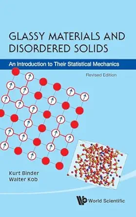 glassy materials and disordered solids an introduction to their statistical mechanics revised edition kurt