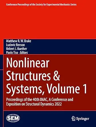 nonlinear structures and systems volume 1 proceedings of the 40th imac a conference and exposition on