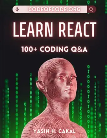 learn react 100+ coding qanda 1st edition yasin hasan cakal b0bsjfyd2q, 979-8374601640
