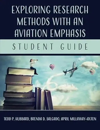 exploring research methods with an aviation emphasis student guide 1st edition todd p hubbard ,brenda d