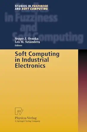 soft computing in industrial electronics 1st edition seppo j ovaska ,les m sztandera 3790825131,
