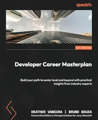 developer career masterplan build your path to senior level and beyond with practical insights from industry