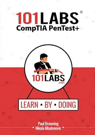 101 labs comptia pentest+ hands on labs for the pt0 002 exam 1st edition paul w browning ,nikola mladenovic