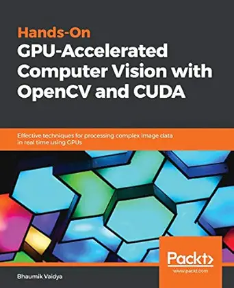 hands on gpu accelerated computer vision with opencv and cuda effective techniques for processing complex