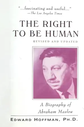 the right to be human a biography of abraham maslow 1st edition edward hoffman b0bmf14kzy, 979-8357816412