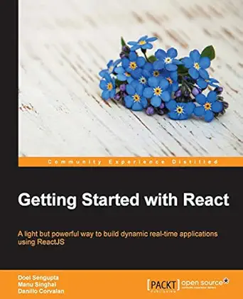 getting started with react 1st edition doel sengupta ,manu singhal ,danillo corvalan 1783550570,
