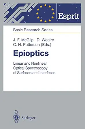 epioptics linear and nonlinear optical spectroscopy of surfaces and interfaces 1st edition john f mcgilp
