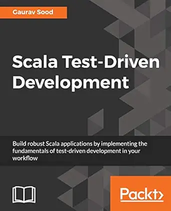 scala test driven development 1st edition gaurav sood 1786464675, 978-1786464675