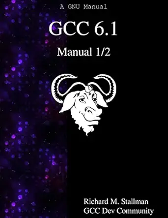 gcc 6 1 manual 1/2 1st edition richard m stallman ,gcc dev community 9888406418, 978-9888406418