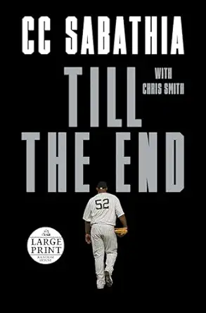 till the end large type / large print edition cc sabathia ,chris smith 0593501225, 978-0593501221