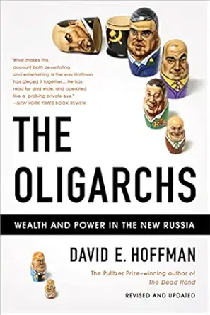 the oligarchs wealth and power in the new russia revised edition david e hoffman 1610390709, 978-1610390705