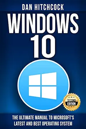 windows 10 the ultimate manual to microsofts latest and best operating system bonus inside 1st edition dan