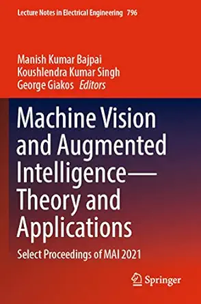 machine vision and augmented intelligence theory and applications select proceedings of mai 2021 1st edition