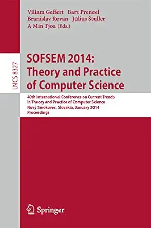 sofsem 2014 theory and practice of computer science 40th international conference on current trends in theory