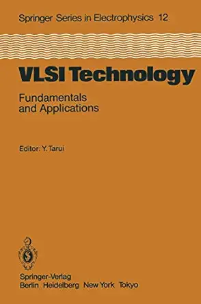 vlsi technology fundamentals and applications 1st edition yasuo tarui 3642691943, 978-3642691942
