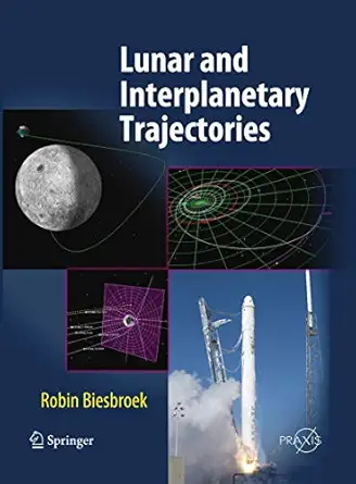 lunar and interplanetary trajectories 1st edition robin biesbroek 3319800523, 978-3319800523