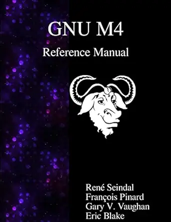 gnu m4 reference manual 1st edition rene seindal ,francois pinard ,gary v vaughan ,eric blake 9888381504,