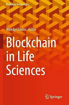 blockchain in life sciences 1st edition wendy charles 9811929785, 978-9811929786