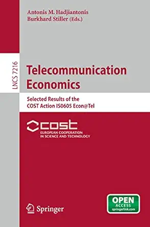 telecommunication economics selected results of the cost action is0605 econ tel 2012th edition antonis m