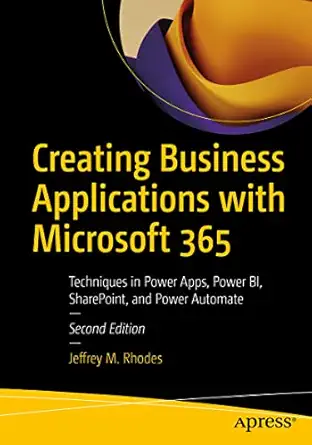 creating business applications with microsoft 365 techniques in power apps power bi sharepoint and power