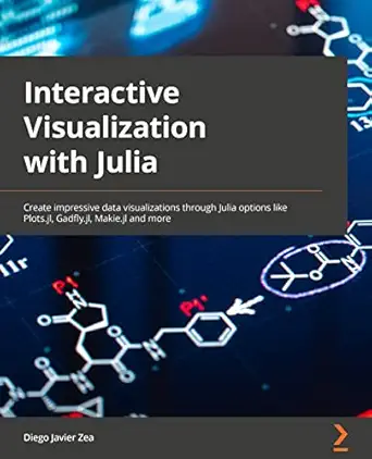 interactive visualization and plotting with julia create impressive data visualizations through julia