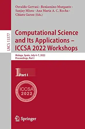 computational science and its applications iccsa 2022 workshops malaga spain july 4 7 2022 proceedings part i