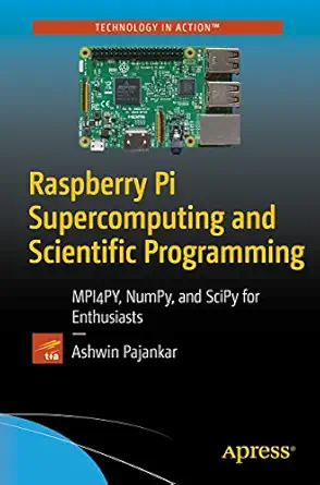 raspberry pi supercomputing and scientific programming mpi4py numpy and scipy for enthusiasts 1st edition