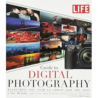 life guide to digital photography everything you need to shoot like the pros 1st edition joe mcnally ,editors
