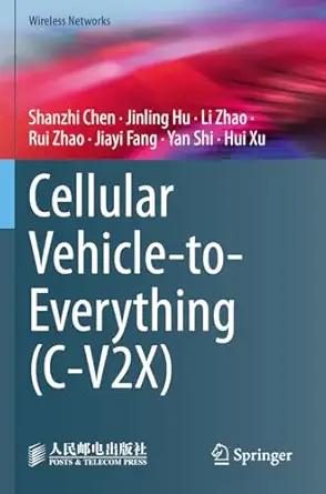 cellular vehicle to everything 1st edition shanzhi chen ,jinling hu ,li zhao ,rui zhao ,jiayi fang ,yan shi