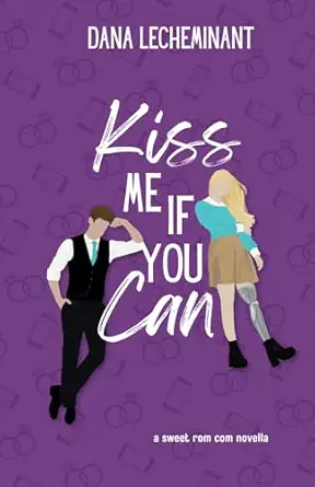 kiss me if you can 1st edition dana lecheminant 1951753216, 978-1951753214