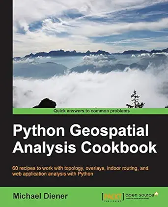 python geospatial analysis cookbook 1st edition michael diener 1783555076, 978-1783555079