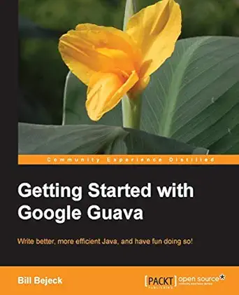 getting started with google guava 1st edition bill bejeck 1783280158, 978-1783280155