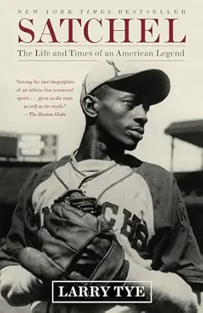 satchel the life and times of an american legend f 1st paperback edition larry tye 0812977971, 978-0812977974