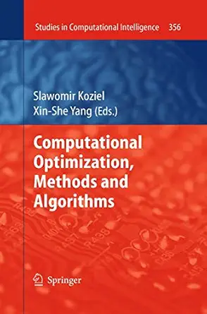 computational optimization methods and algorithms 1st edition slawomir koziel ,xin she yang 3662520044,