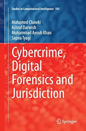 cybercrime digital forensics and jurisdiction 1st edition mohamed chawki ,ashraf darwish ,mohammad ayoub khan