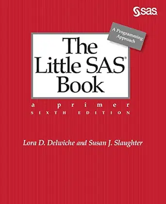 the little sas book a primer sixth edition 6th edition lora d delwiche ,susan j slaughter 1642952834,