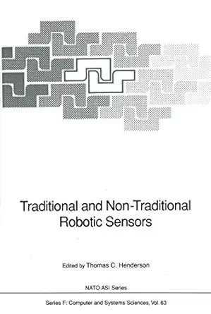 traditional and non traditional robotic sensors 1st edition thomas c henderson 3642759866, 978-3642759864