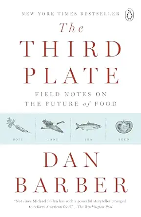 the third plate field notes on the future of food 1st edition dan barber 0143127152, 978-0143127154