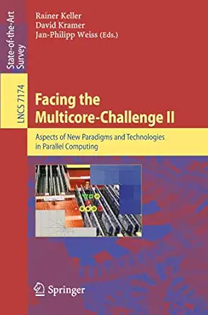 facing the multicore challenge ii aspects of new paradigms and technologies in parallel computing 2012th