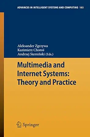multimedia and internet systems theory and practice 2013th edition aleksander zgrzywa ,kazimierz choros