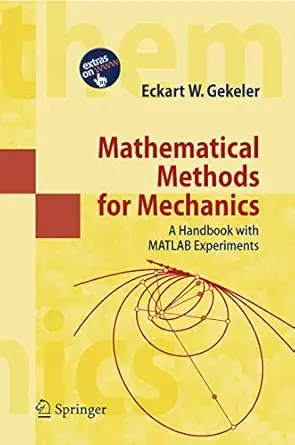 mathematical methods for mechanics a handbook with matlab experiments 1st edition eckart w gekeler