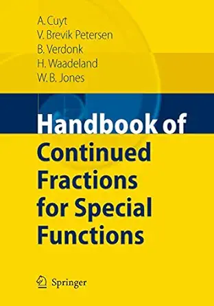 handbook of continued fractions for special functions 1st edition annie a m cuyt ,vigdis petersen ,brigitte