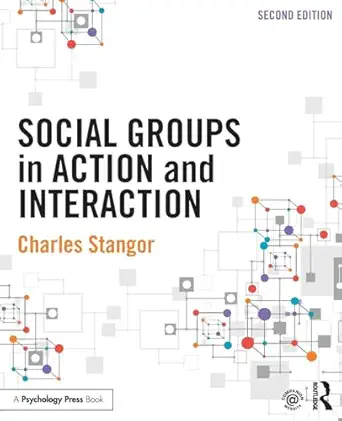 social groups in action and interaction 1st edition charles stangor 1848726929, 978-1848726925