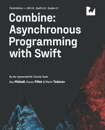combine asynchronous programming with swift 1st edition raywenderlich tutorial team ,shai mishali ,florent