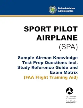 sport pilot airplane sample airman knowledge test prep questions incl study reference guide and exam matrix