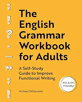 the english grammar workbook for adults a self study guide to improve functional writing study guide,
