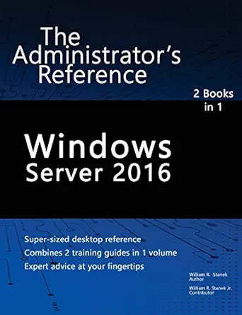 windows server 2016 the administrators reference 1st edition william stanek 1537264311, 978-1537264318