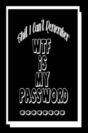 shit i cant remember wtf is my password password log book internet password organizer username keeper address